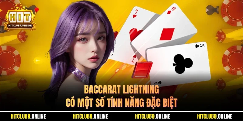 Baccarat Lightning có một số tính năng đặc biệt