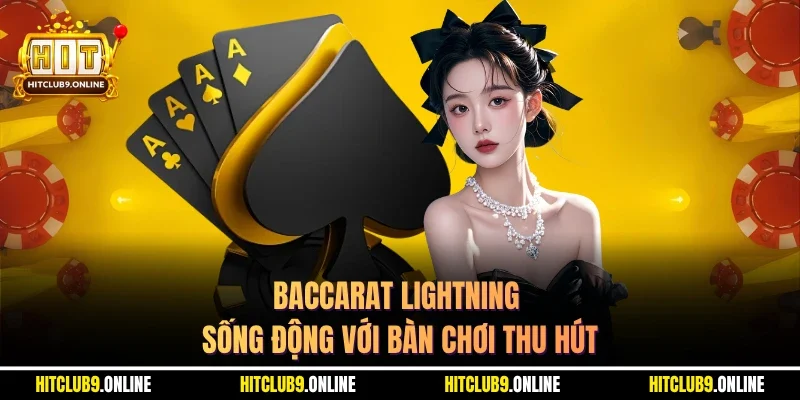 Baccarat Lightning sống động với bàn chơi thu hút
