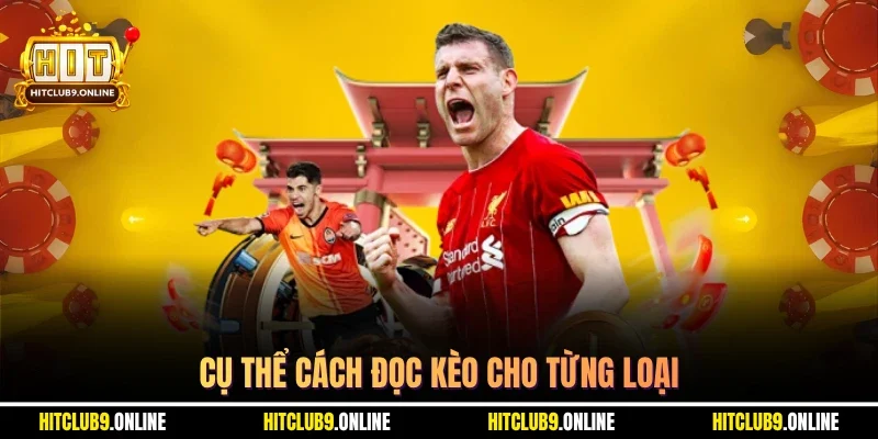 Cụ thể cách đọc kèo cho từng loại