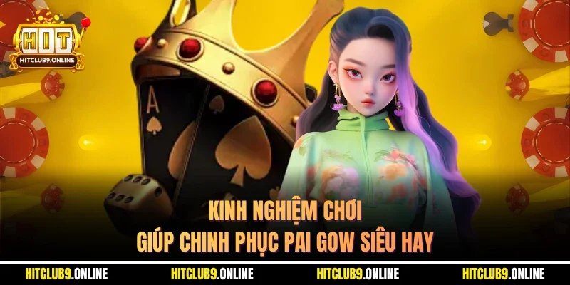 Kinh nghiệm chơi giúp chinh phục pai gow siêu hay
