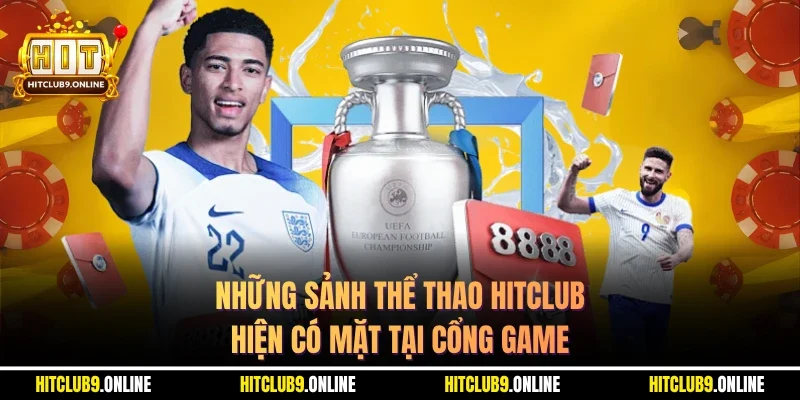 Những sảnh thể thao Hitclub hiện có mặt tại cổng game