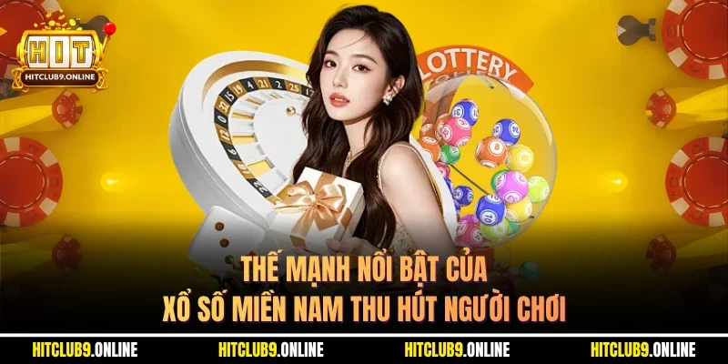 Thế mạnh nổi bật của xổ số miền nam thu hút người chơi